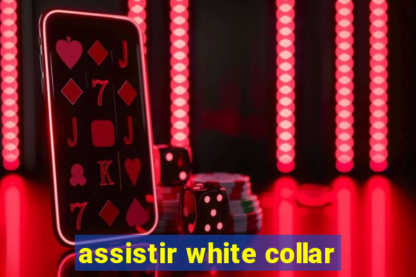 assistir white collar